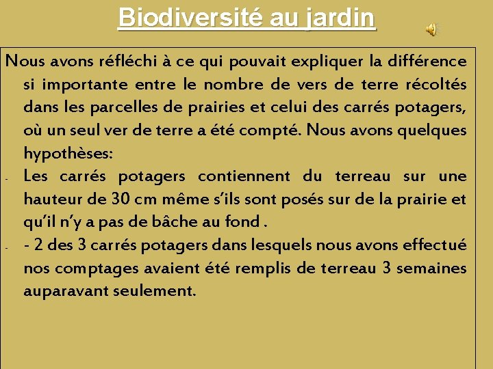 Biodiversité au jardin Nous avons réfléchi à ce qui pouvait expliquer la différence si Biodiversité au jardin Nous avons réfléchi à ce qui pouvait expliquer la différence si