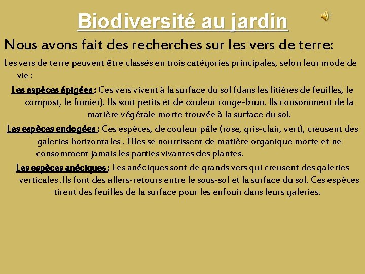Biodiversité au jardin Nous avons fait des recherches sur les vers de terre: Les Biodiversité au jardin Nous avons fait des recherches sur les vers de terre: Les