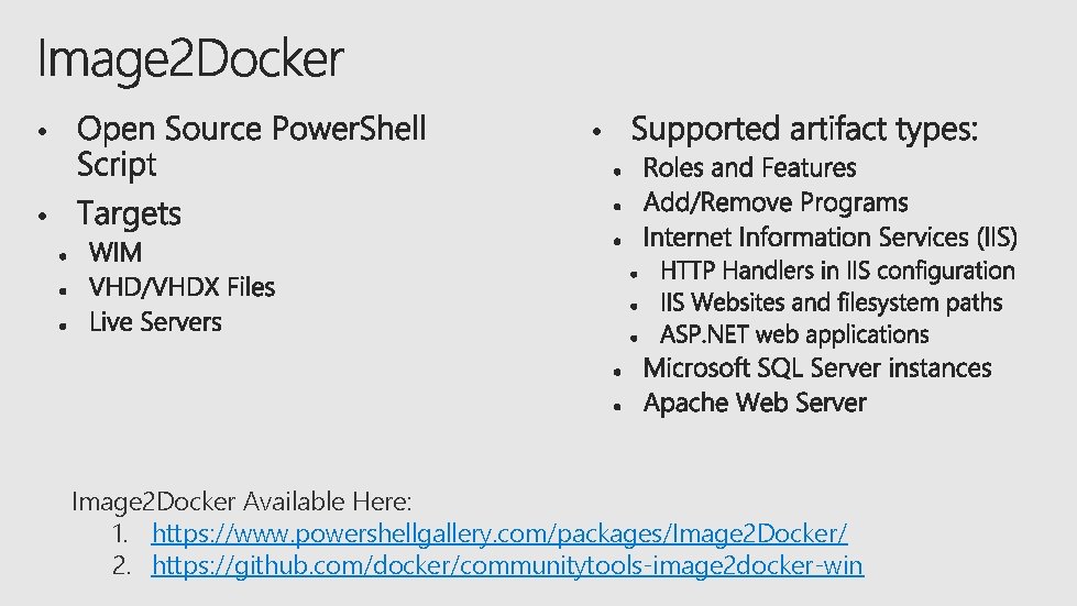  • • • Image 2 Docker Available Here: 1. https: //www. powershellgallery. com/packages/Image