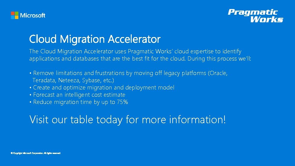 The Cloud Migration Accelerator uses Pragmatic Works’ cloud expertise to identify applications and databases