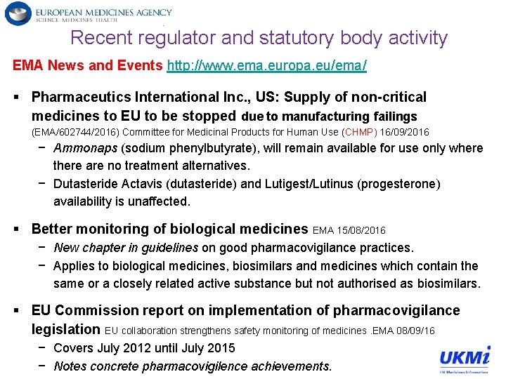 Recent regulator and statutory body activity EMA News and Events http: //www. ema. europa.
