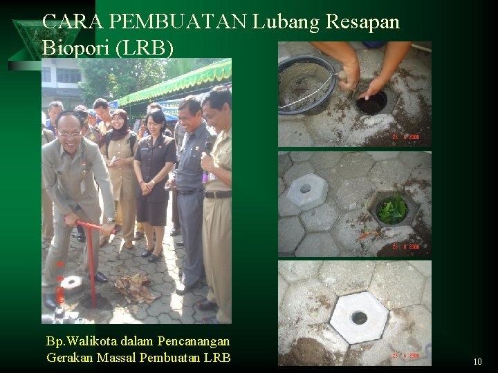 CARA PEMBUATAN Lubang Resapan Biopori (LRB) Bp. Walikota dalam Pencanangan Gerakan Massal Pembuatan LRB