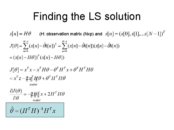 Finding the LS solution (H: observation matrix (Nxp) and 