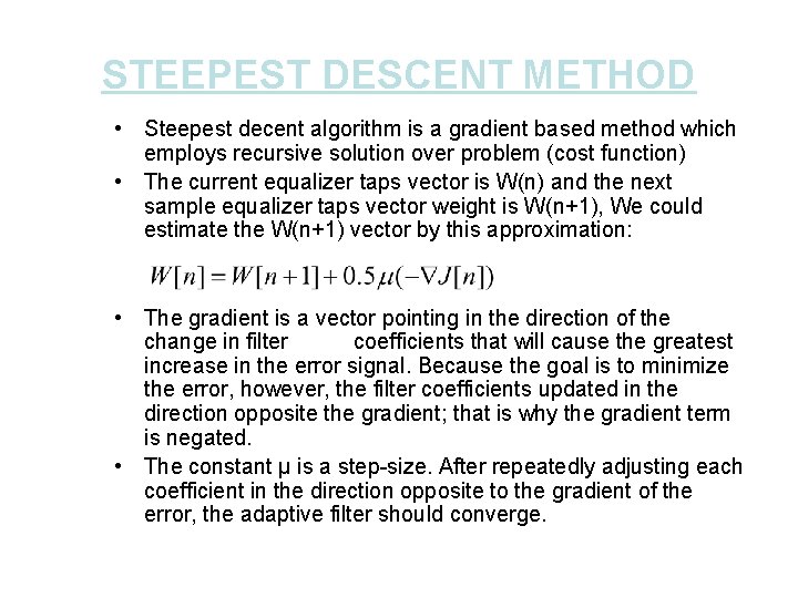 STEEPEST DESCENT METHOD • Steepest decent algorithm is a gradient based method which employs