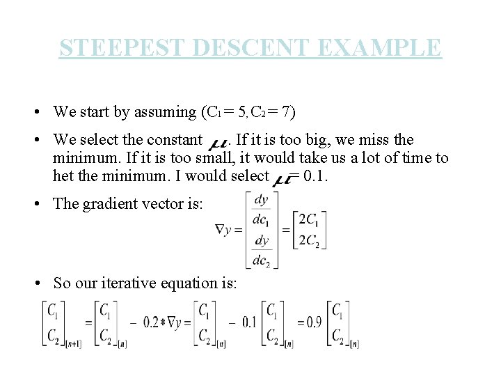 STEEPEST DESCENT EXAMPLE • We start by assuming (C 1 = 5, C 2