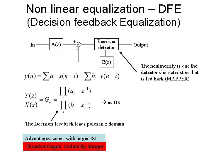 Non linear equalization – DFE (Decision feedback Equalization) In A(z) + + - Receiver