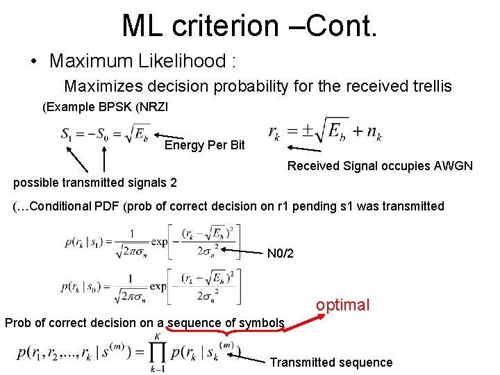 ML criterion –Cont. • Maximum Likelihood : Maximizes decision probability for the received trellis