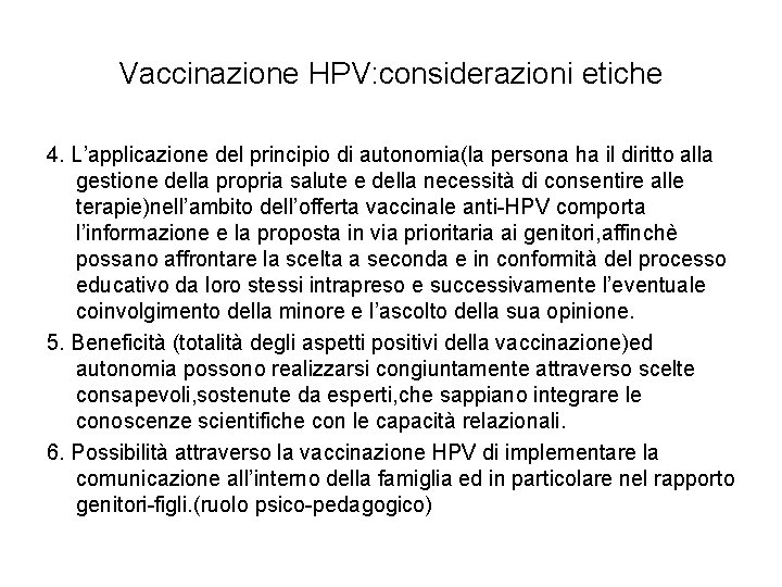 Vaccinazione HPV: considerazioni etiche 4. L’applicazione del principio di autonomia(la persona ha il diritto