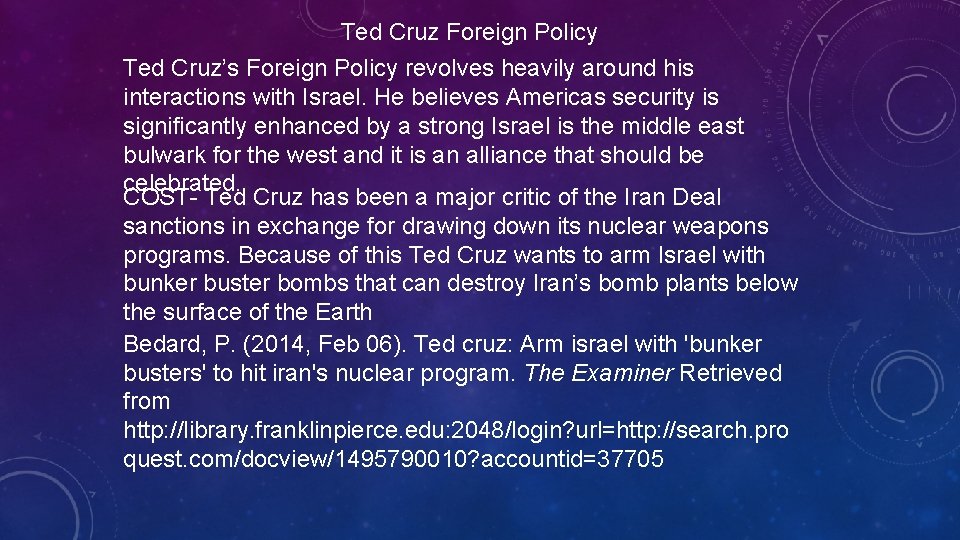 Ted Cruz Foreign Policy Ted Cruz’s Foreign Policy revolves heavily around his interactions with