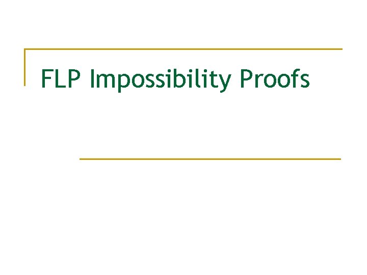 FLP Impossibility Proofs 