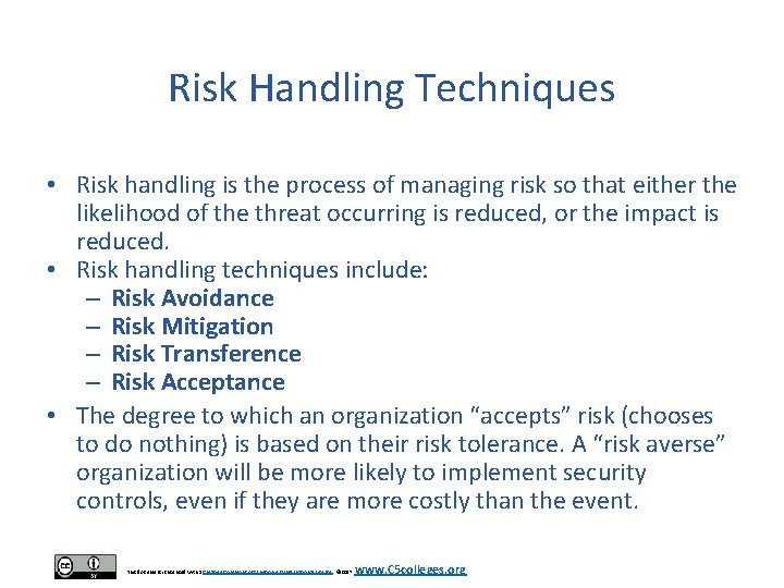 Risk Handling Techniques • Risk handling is the process of managing risk so that