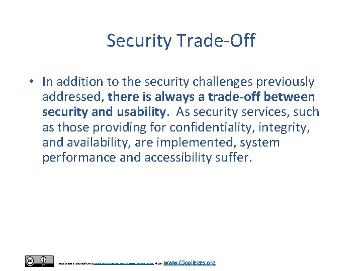Security Trade-Off • In addition to the security challenges previously addressed, there is always
