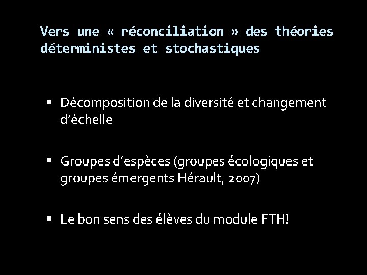 Vers une « réconciliation » des théories déterministes et stochastiques Décomposition de la diversité