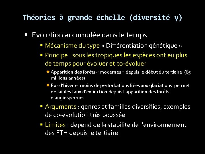 Théories à grande échelle (diversité γ) Evolution accumulée dans le temps Mécanisme du type