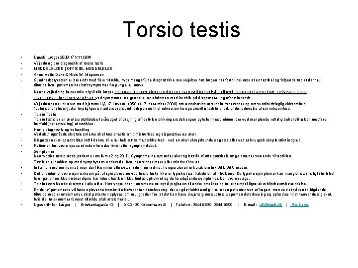 Torsio testis • • • Ugeskr Læger 2009; 171(11): 936 Vejledning om diagnostik af