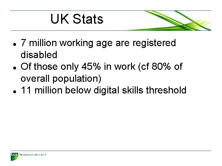 UK Stats 7 million working age are registered disabled Of those only 45% in