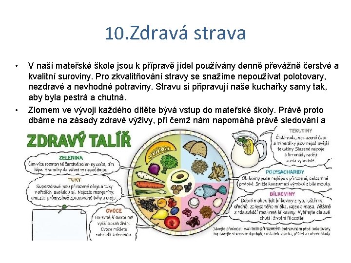 10. Zdravá strava • • V naší mateřské škole jsou k přípravě jídel používány