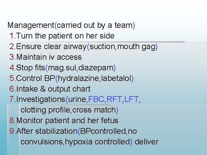 Management(carried out by a team) 1. Turn the patient on her side 2. Ensure Management(carried out by a team) 1. Turn the patient on her side 2. Ensure