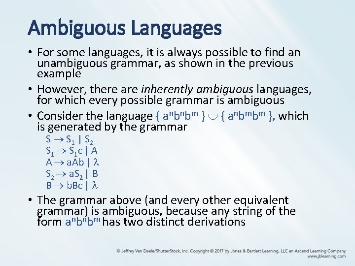 Ambiguous Languages • For some languages, it is always possible to find an unambiguous