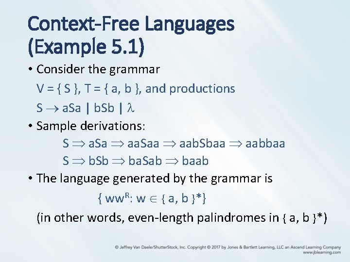 Context-Free Languages (Example 5. 1) • Consider the grammar V = { S },