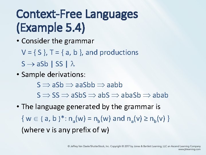 Context-Free Languages (Example 5. 4) • Consider the grammar V = { S },