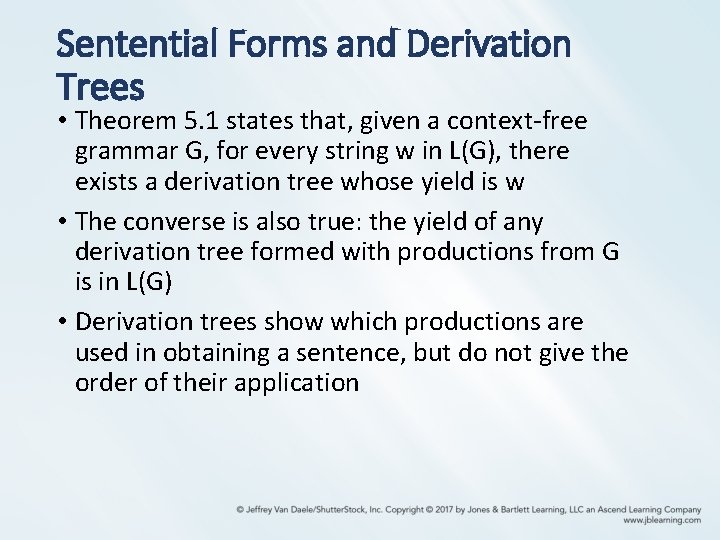 Sentential Forms and Derivation Trees • Theorem 5. 1 states that, given a context-free