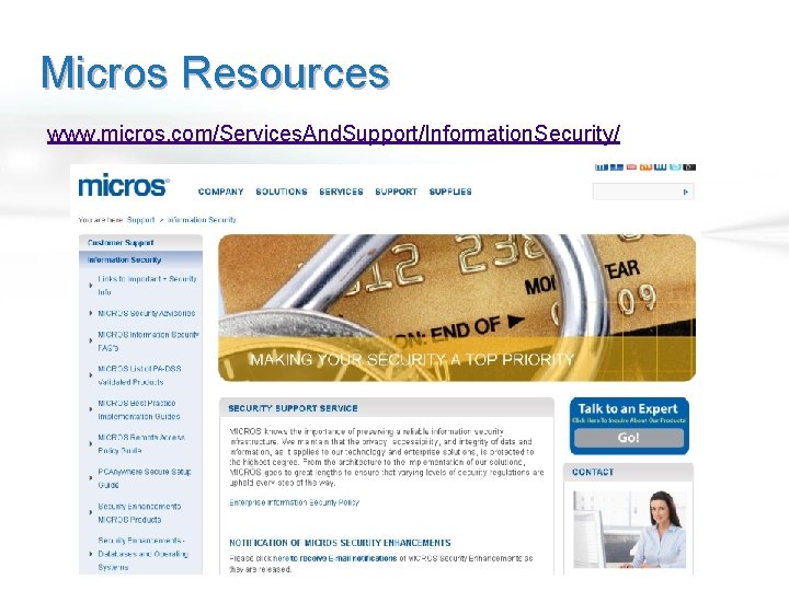 Micros Resources www. micros. com/Services. And. Support/Information. Security/ 
