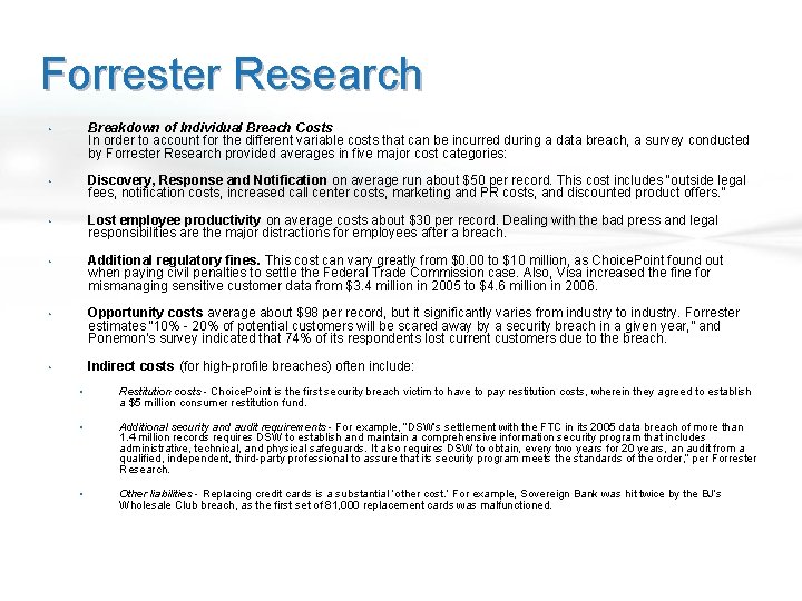 Forrester Research • Breakdown of Individual Breach Costs In order to account for the