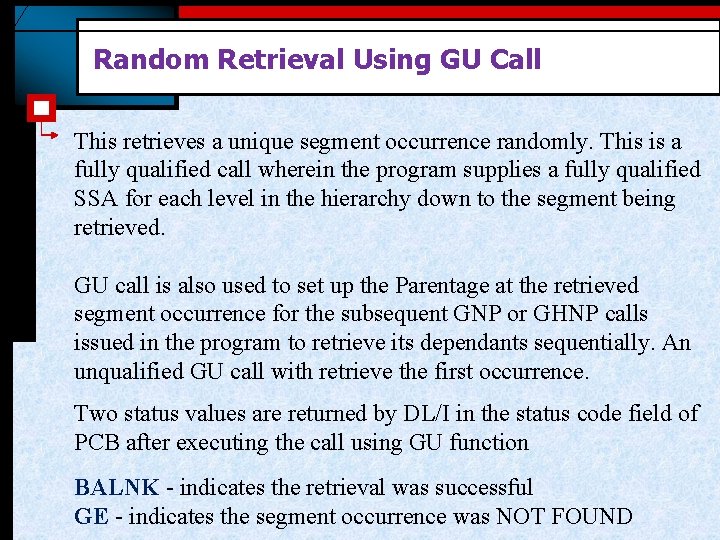Random Retrieval Using GU Call This retrieves a unique segment occurrence randomly. This is