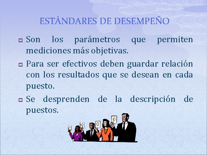 ESTÁNDARES DE DESEMPEÑO p p p Son los parámetros que permiten mediciones más objetivas. ESTÁNDARES DE DESEMPEÑO p p p Son los parámetros que permiten mediciones más objetivas.