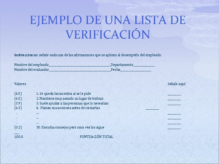 EJEMPLO DE UNA LISTA DE VERIFICACIÓN Instrucciones: señale cada una de las afirmaciones que EJEMPLO DE UNA LISTA DE VERIFICACIÓN Instrucciones: señale cada una de las afirmaciones que
