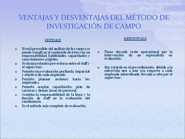 VENTAJAS Y DESVENTAJAS DEL MÉTODO DE INVESTIGACIÓN DE CAMPO DESVENTAJAS p p p p VENTAJAS Y DESVENTAJAS DEL MÉTODO DE INVESTIGACIÓN DE CAMPO DESVENTAJAS p p p p