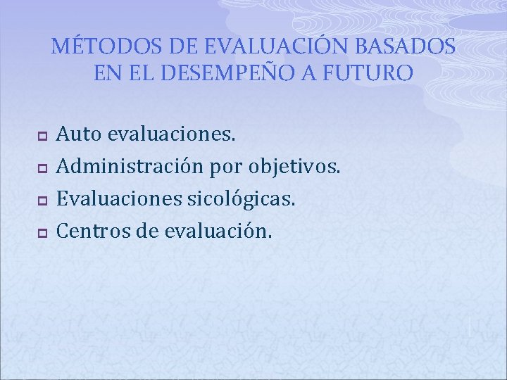 MÉTODOS DE EVALUACIÓN BASADOS EN EL DESEMPEÑO A FUTURO p p Auto evaluaciones. Administración MÉTODOS DE EVALUACIÓN BASADOS EN EL DESEMPEÑO A FUTURO p p Auto evaluaciones. Administración