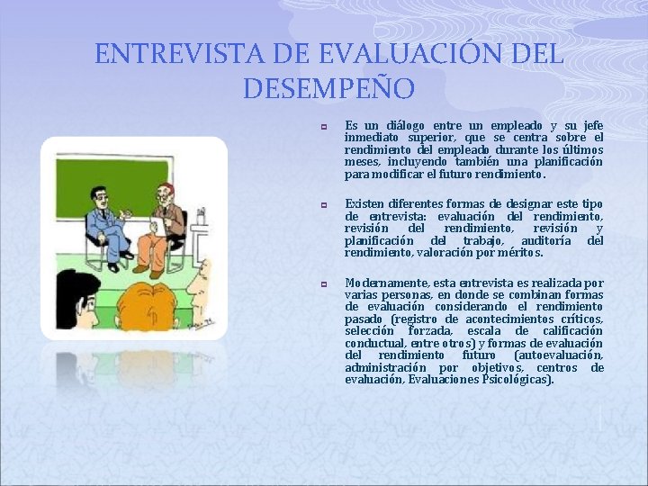 ENTREVISTA DE EVALUACIÓN DEL DESEMPEÑO p p p Es un diálogo entre un empleado ENTREVISTA DE EVALUACIÓN DEL DESEMPEÑO p p p Es un diálogo entre un empleado