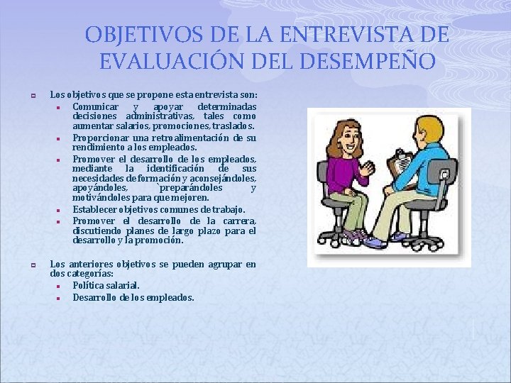 OBJETIVOS DE LA ENTREVISTA DE EVALUACIÓN DEL DESEMPEÑO p p Los objetivos que se OBJETIVOS DE LA ENTREVISTA DE EVALUACIÓN DEL DESEMPEÑO p p Los objetivos que se