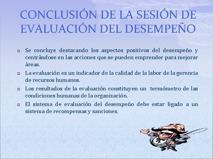 CONCLUSIÓN DE LA SESIÓN DE EVALUACIÓN DEL DESEMPEÑO p p Se concluye destacando los CONCLUSIÓN DE LA SESIÓN DE EVALUACIÓN DEL DESEMPEÑO p p Se concluye destacando los