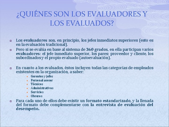 ¿QUIÉNES SON LOS EVALUADORES Y LOS EVALUADOS? p p p Los evaluadores son, en ¿QUIÉNES SON LOS EVALUADORES Y LOS EVALUADOS? p p p Los evaluadores son, en