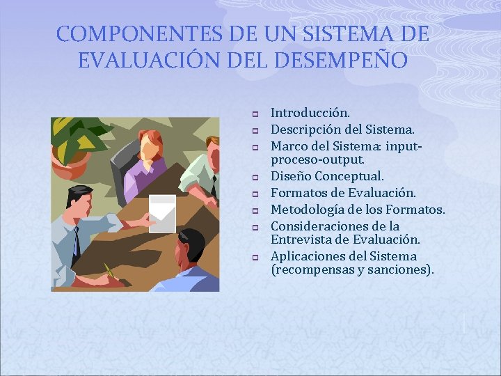 COMPONENTES DE UN SISTEMA DE EVALUACIÓN DEL DESEMPEÑO p p p p Introducción. Descripción COMPONENTES DE UN SISTEMA DE EVALUACIÓN DEL DESEMPEÑO p p p p Introducción. Descripción