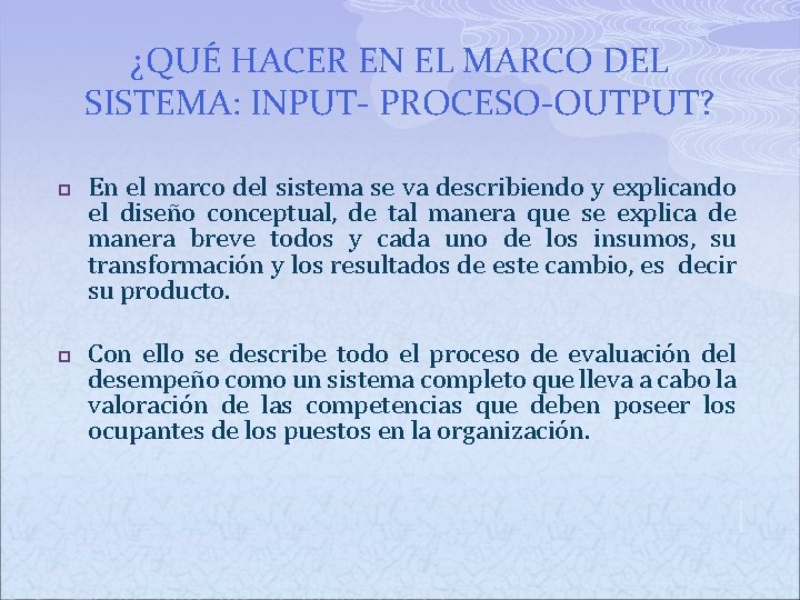 ¿QUÉ HACER EN EL MARCO DEL SISTEMA: INPUT- PROCESO-OUTPUT? p p En el marco ¿QUÉ HACER EN EL MARCO DEL SISTEMA: INPUT- PROCESO-OUTPUT? p p En el marco