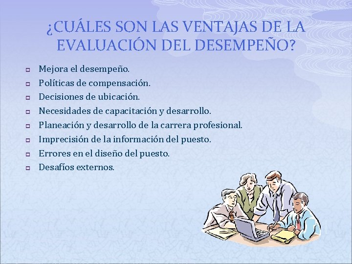 ¿CUÁLES SON LAS VENTAJAS DE LA EVALUACIÓN DEL DESEMPEÑO? p p p p Mejora ¿CUÁLES SON LAS VENTAJAS DE LA EVALUACIÓN DEL DESEMPEÑO? p p p p Mejora