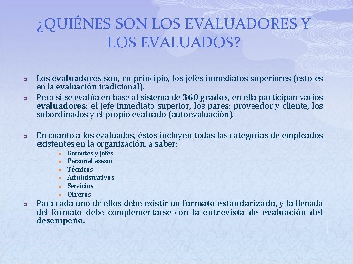 ¿QUIÉNES SON LOS EVALUADORES Y LOS EVALUADOS? p p p Los evaluadores son, en ¿QUIÉNES SON LOS EVALUADORES Y LOS EVALUADOS? p p p Los evaluadores son, en