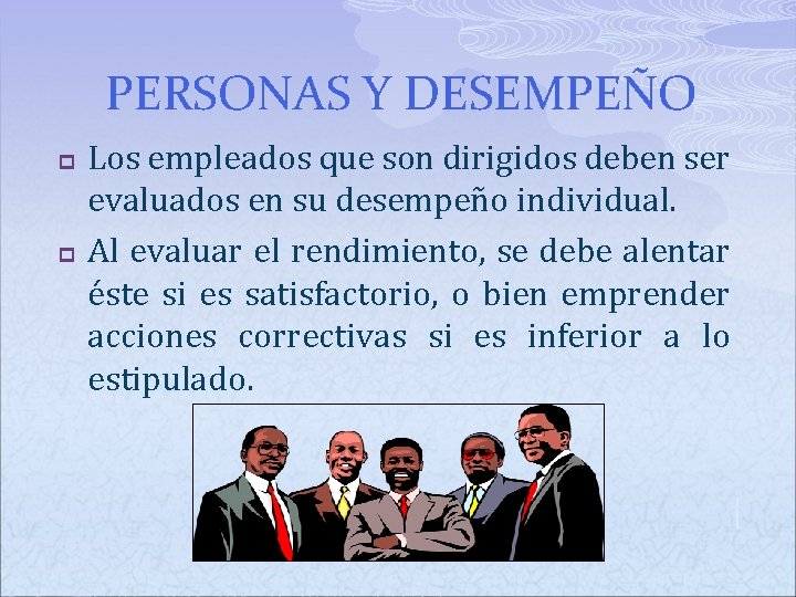 PERSONAS Y DESEMPEÑO p p Los empleados que son dirigidos deben ser evaluados en PERSONAS Y DESEMPEÑO p p Los empleados que son dirigidos deben ser evaluados en