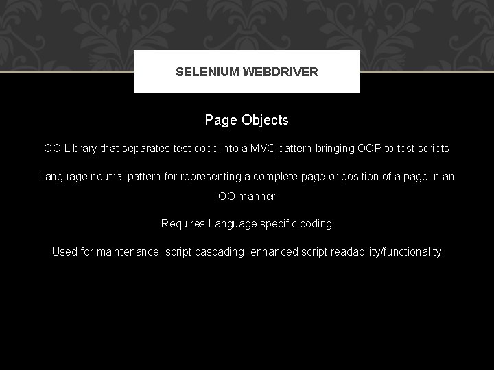 SELENIUM WEBDRIVER Page Objects OO Library that separates test code into a MVC pattern