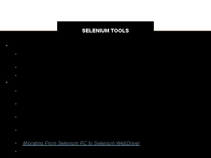 SELENIUM TOOLS • • Selenium RC aka Selenium 1 • It ‘inject’ Java. Script