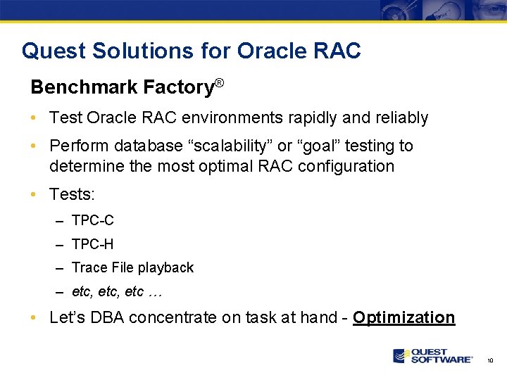 Quest Solutions for Oracle RAC Benchmark Factory® • Test Oracle RAC environments rapidly and