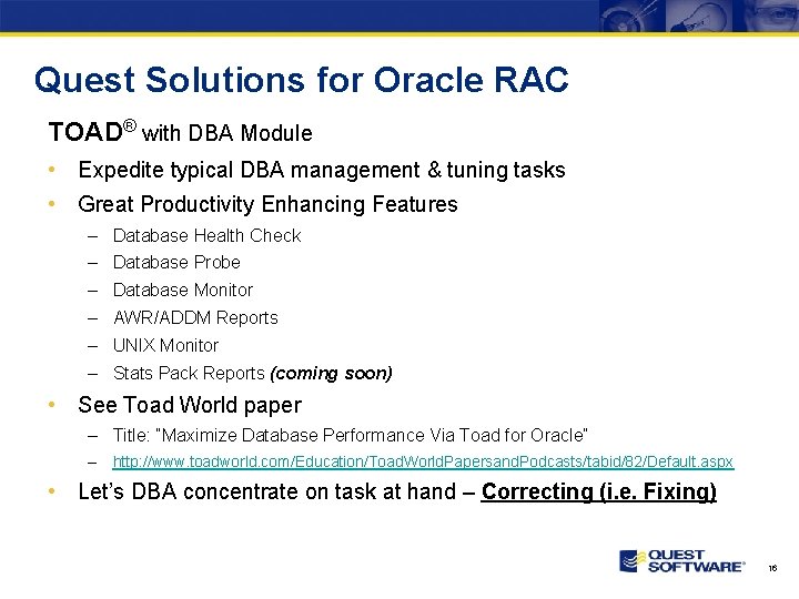 Quest Solutions for Oracle RAC TOAD® with DBA Module • Expedite typical DBA management