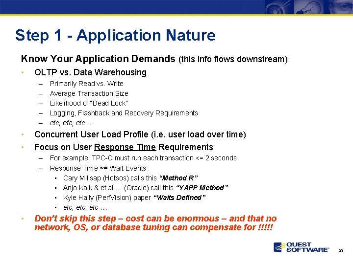 Step 1 - Application Nature Know Your Application Demands (this info flows downstream) •