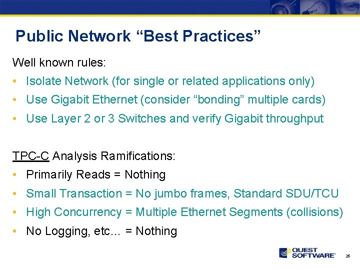 Public Network “Best Practices” Well known rules: • Isolate Network (for single or related