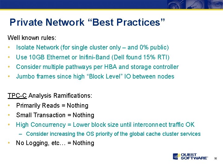 Private Network “Best Practices” Well known rules: • Isolate Network (for single cluster only