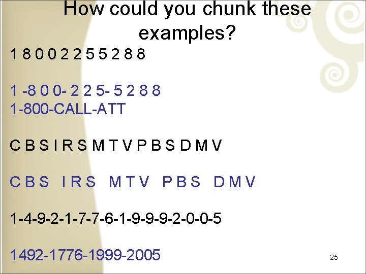 How could you chunk these examples? 18002255288 1 -8 0 0 - 2 2